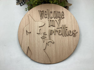 Welcome My Pretties Door Hanger # 695