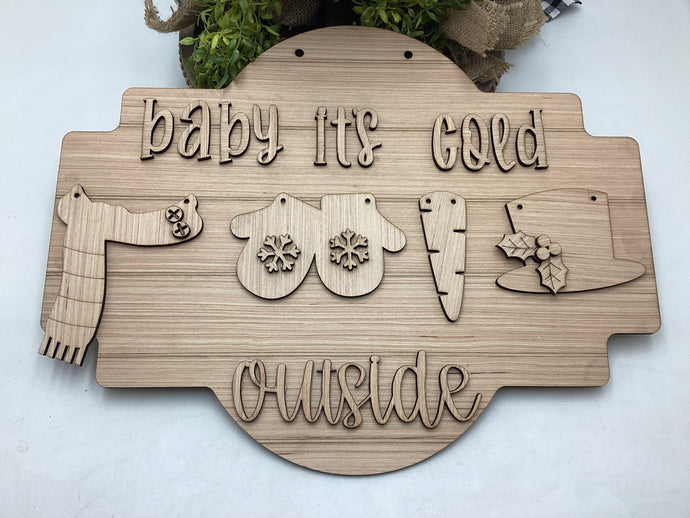 Baby Its Cold Outside  Door Hanger #516