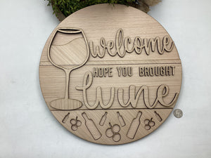 Welcome Hope You Brought Wine Door Hanger # 749