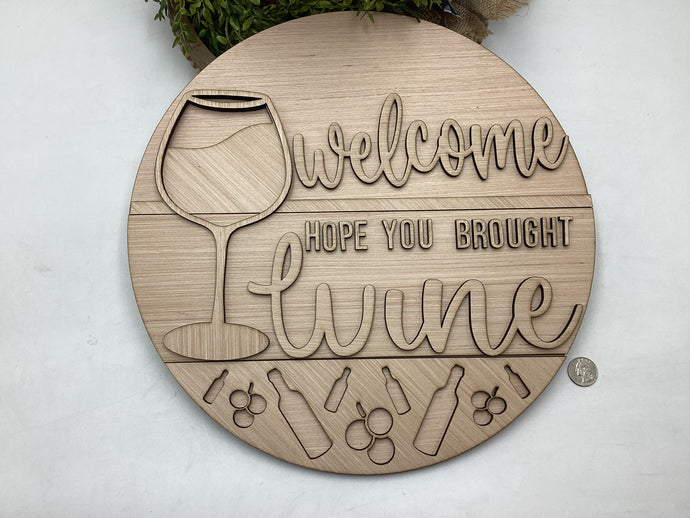 Welcome Hope You Brought Wine Door Hanger # 749